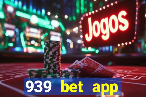 939 bet app download apk